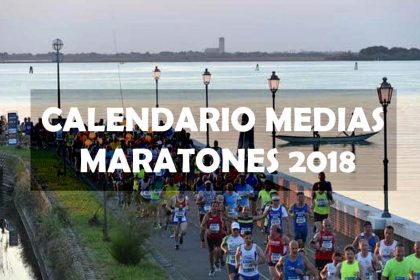 CALENDARIO MEDIAS MARATONES 2018